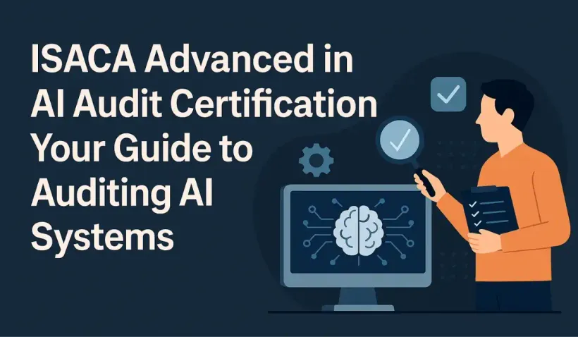 ISACA Advanced In AI Audit Certification Guide 2025